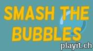 Smash the Bubbles